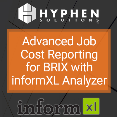 Webinar: Advanced Job Cost Reporting for BRIX with informXL Analyzer